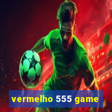 vermelho 555 game